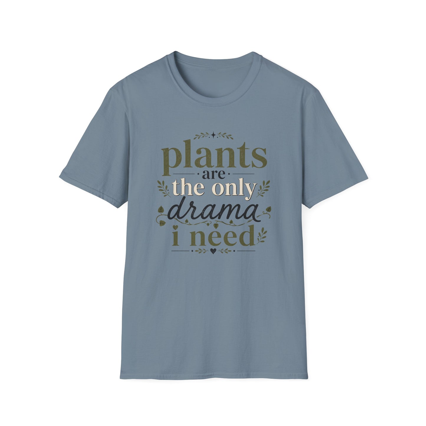 Plants Are the Only Drama I Need T-Shirt