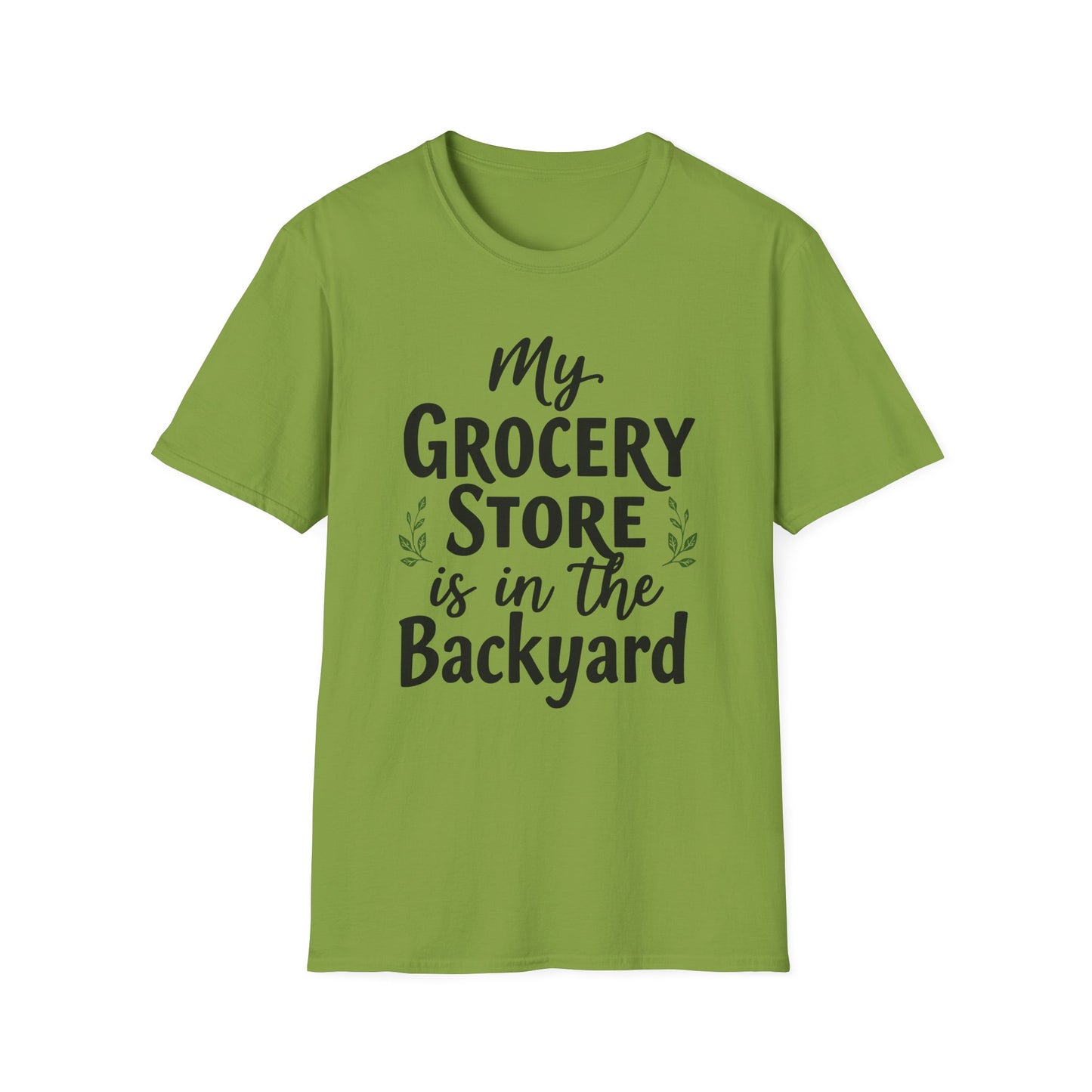 My Grocery Store is in the Backyard T-Shirt