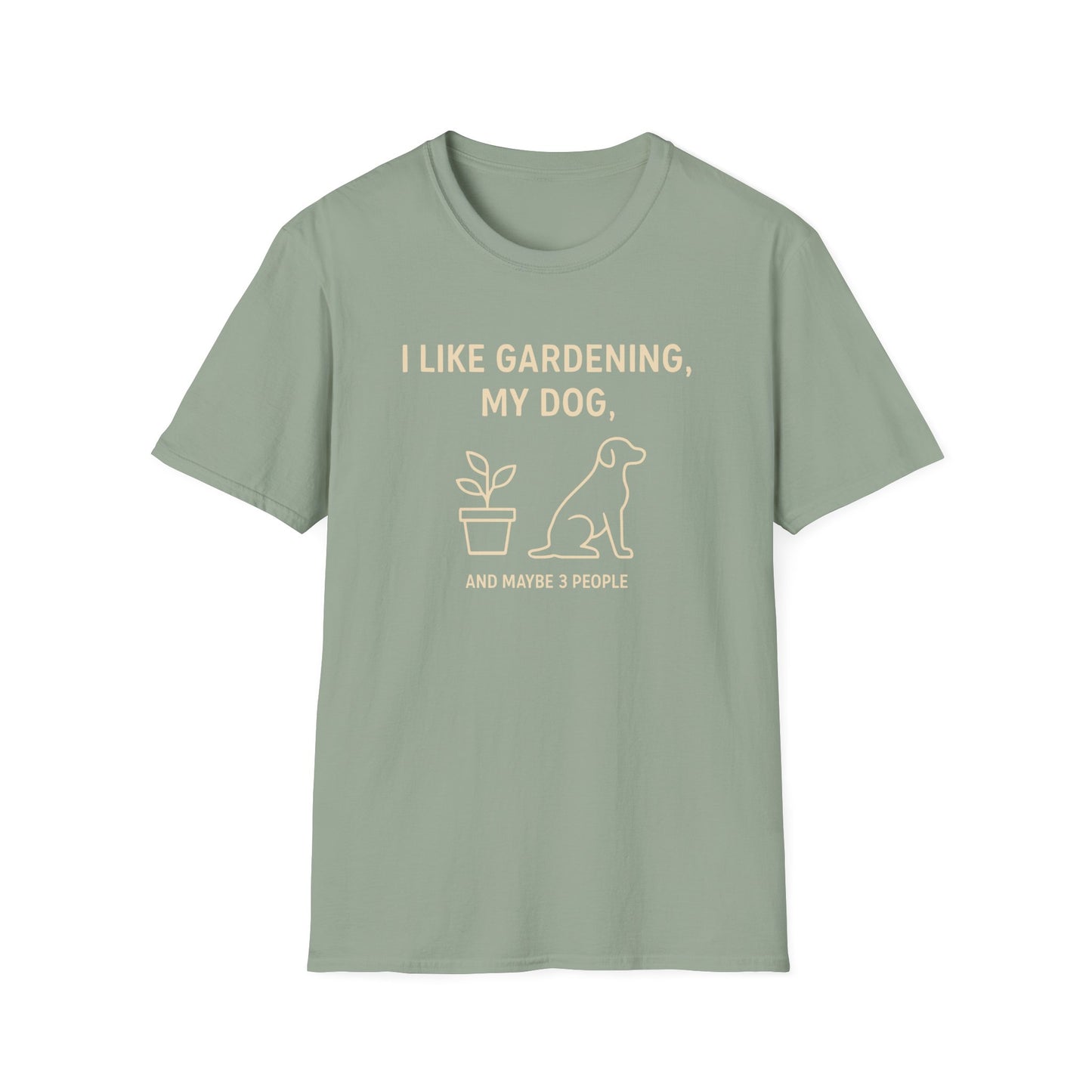 I Like Gardening, My Dog and Maybe 3 People T-Shirt