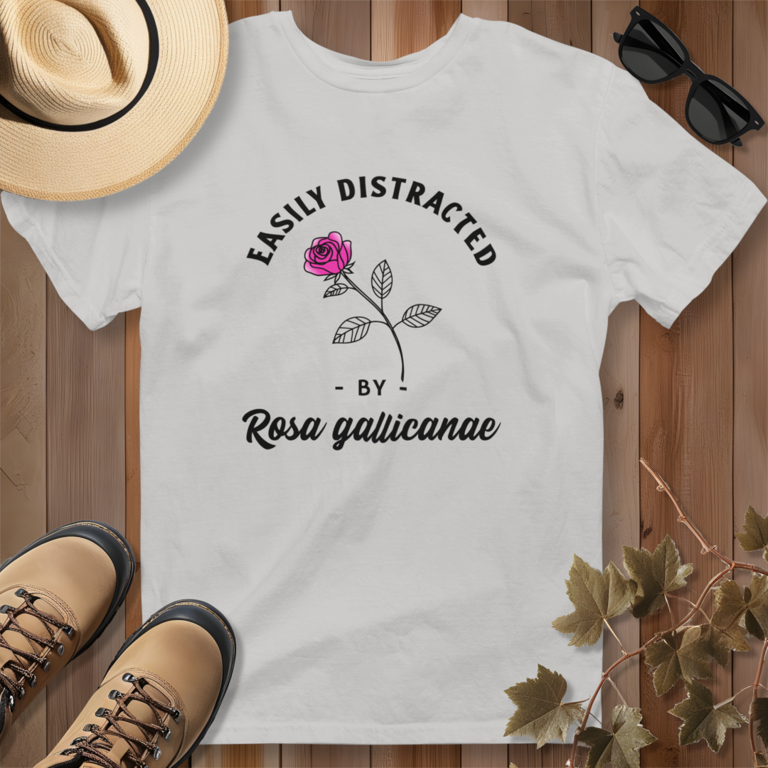 Easily Distracted by Rose (Rosa gallicanae) T-Shirt