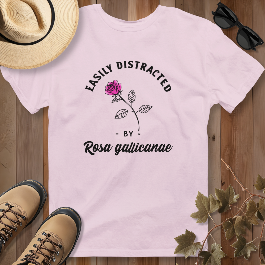 Easily Distracted by Rose (Rosa gallicanae) T-Shirt