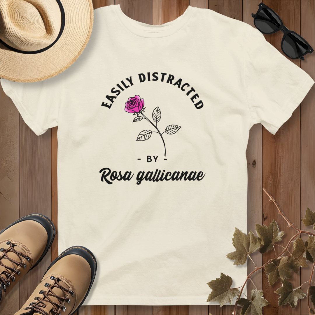 Easily Distracted by Rose (Rosa gallicanae) T-Shirt