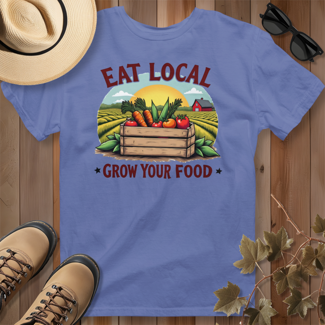 Eat Local Grow Your Food 2 T-Shirt