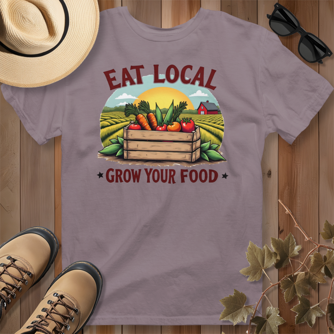 Eat Local Grow Your Food 2 T-Shirt