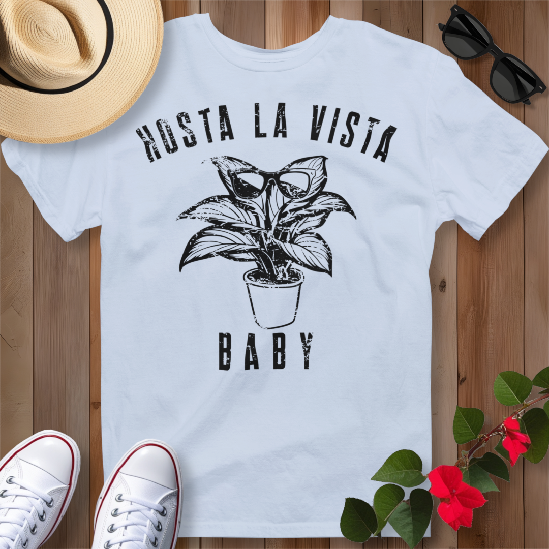 Hosta La Vista Baby (B) T-Shirt