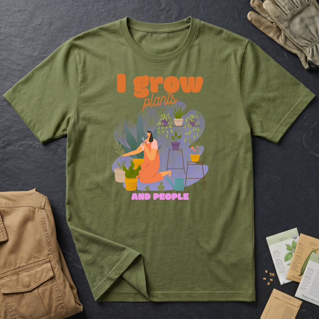 I Grow Plants and People T-Shirt
