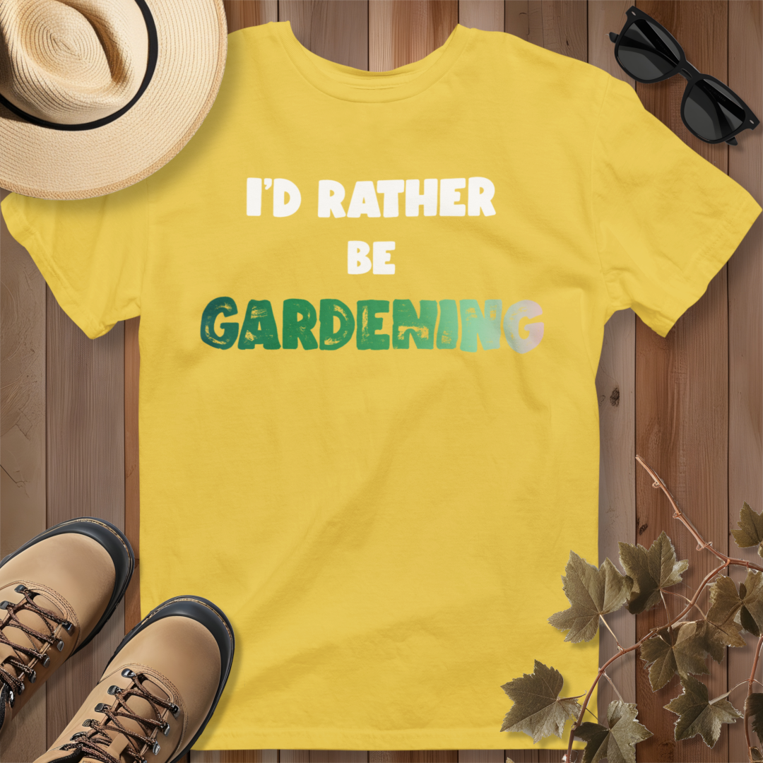 I'd Rather Be Gardening T-Shirt (G)