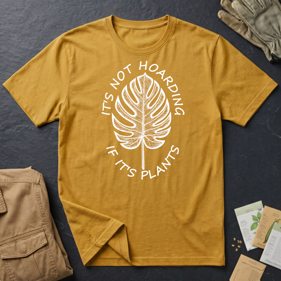 It's Not Hoarding If It's Plants (W) T-Shirt