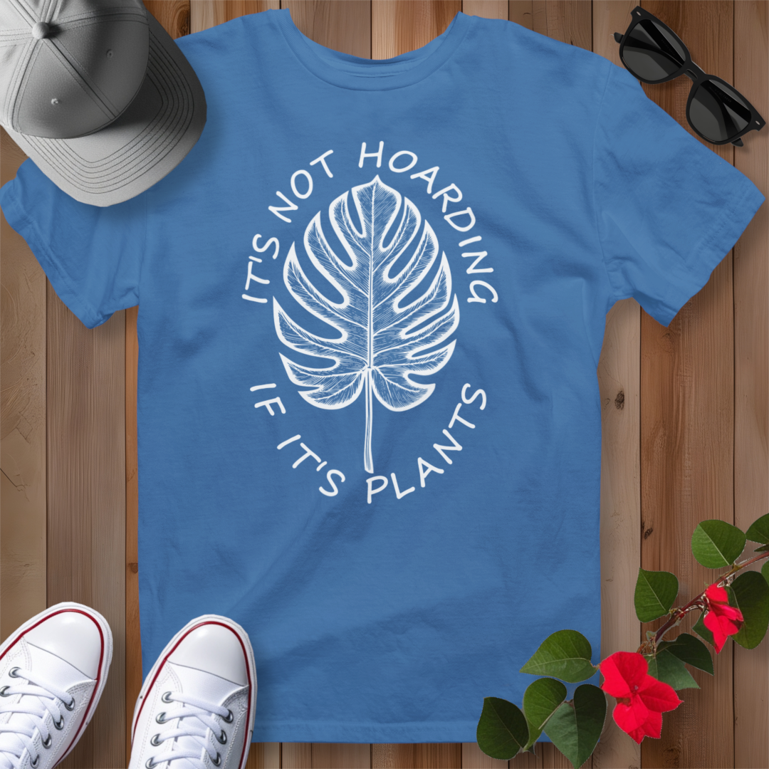 It's Not Hoarding If It's Plants (W) T-Shirt