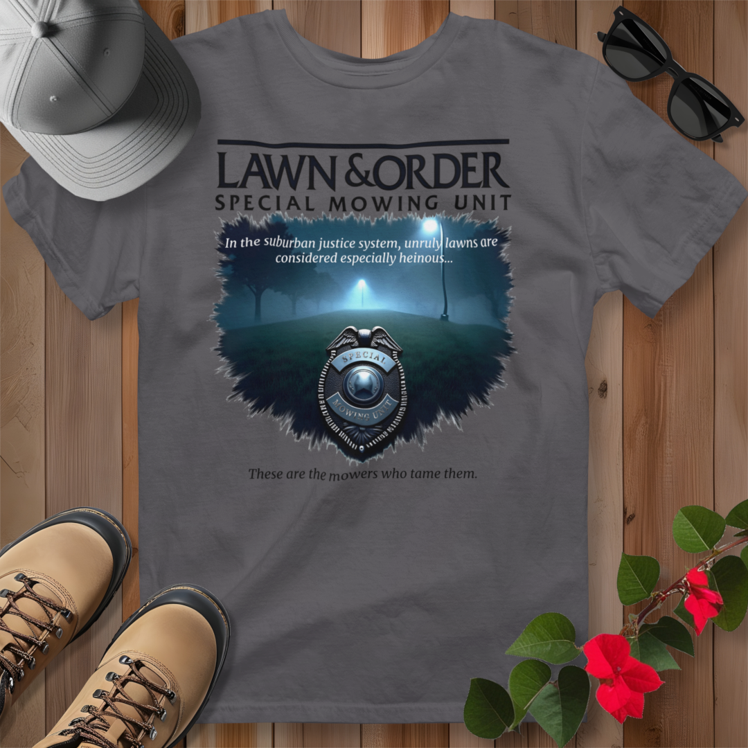 Lawn & Order Special Mowing Unit T-Shirt