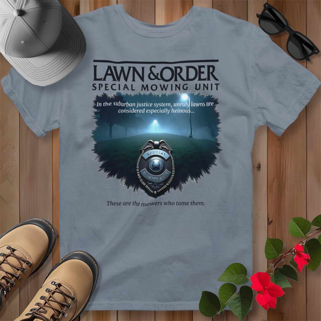 Lawn & Order Special Mowing Unit T-Shirt