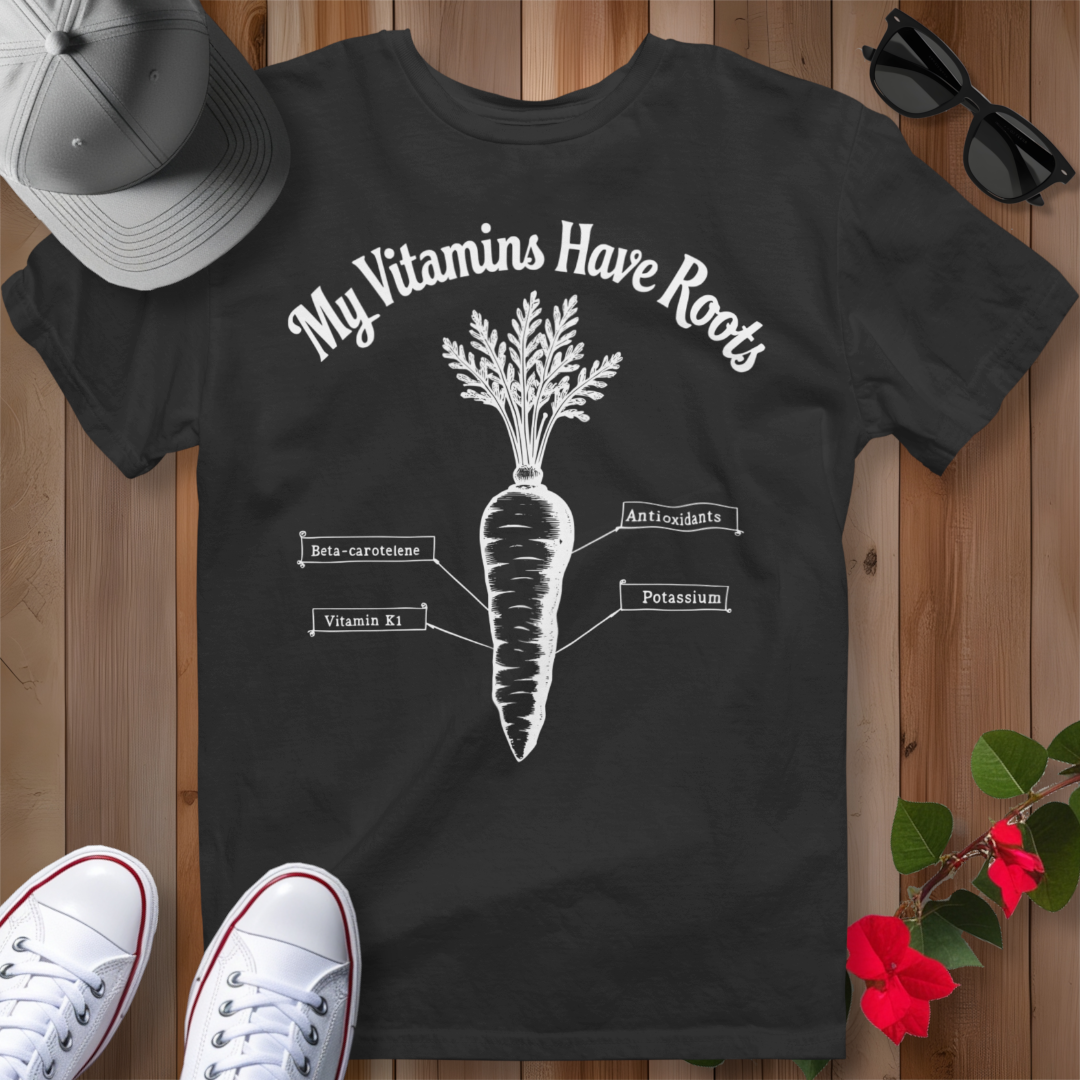My Vitamins Have Roots T-Shirt