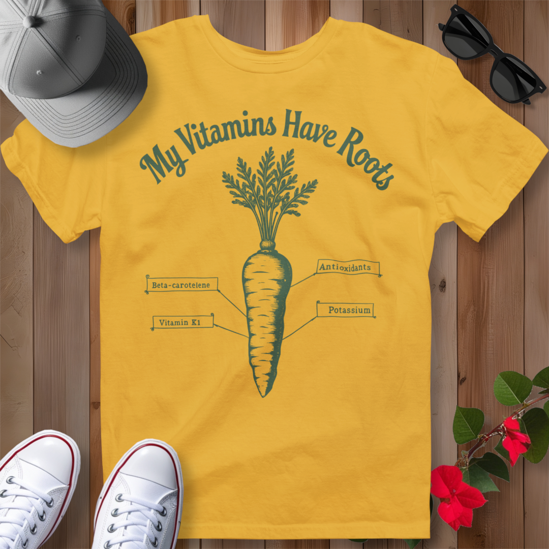 My Vitamins Have Roots T-Shirt