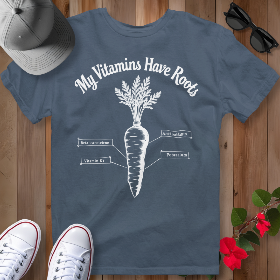 My Vitamins Have Roots T-Shirt