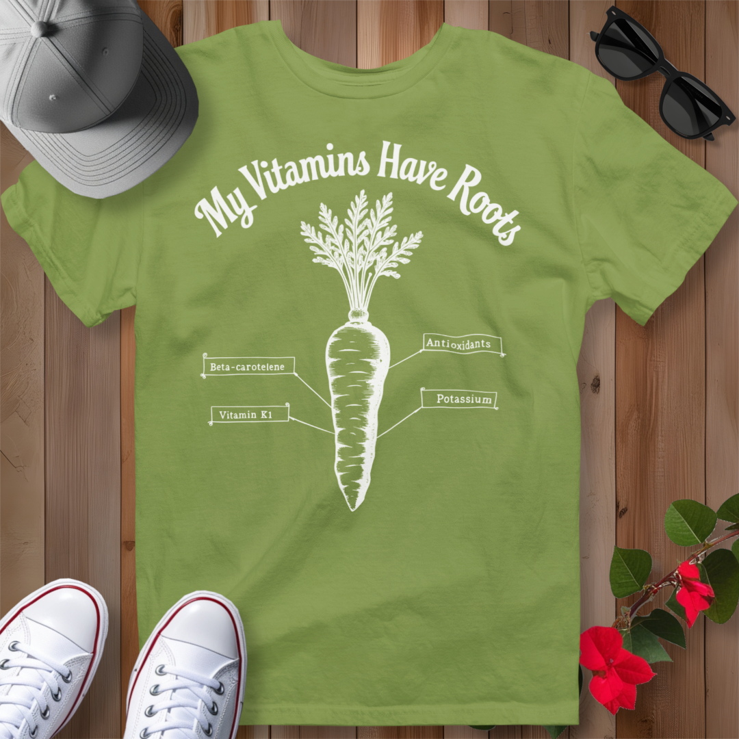 My Vitamins Have Roots T-Shirt
