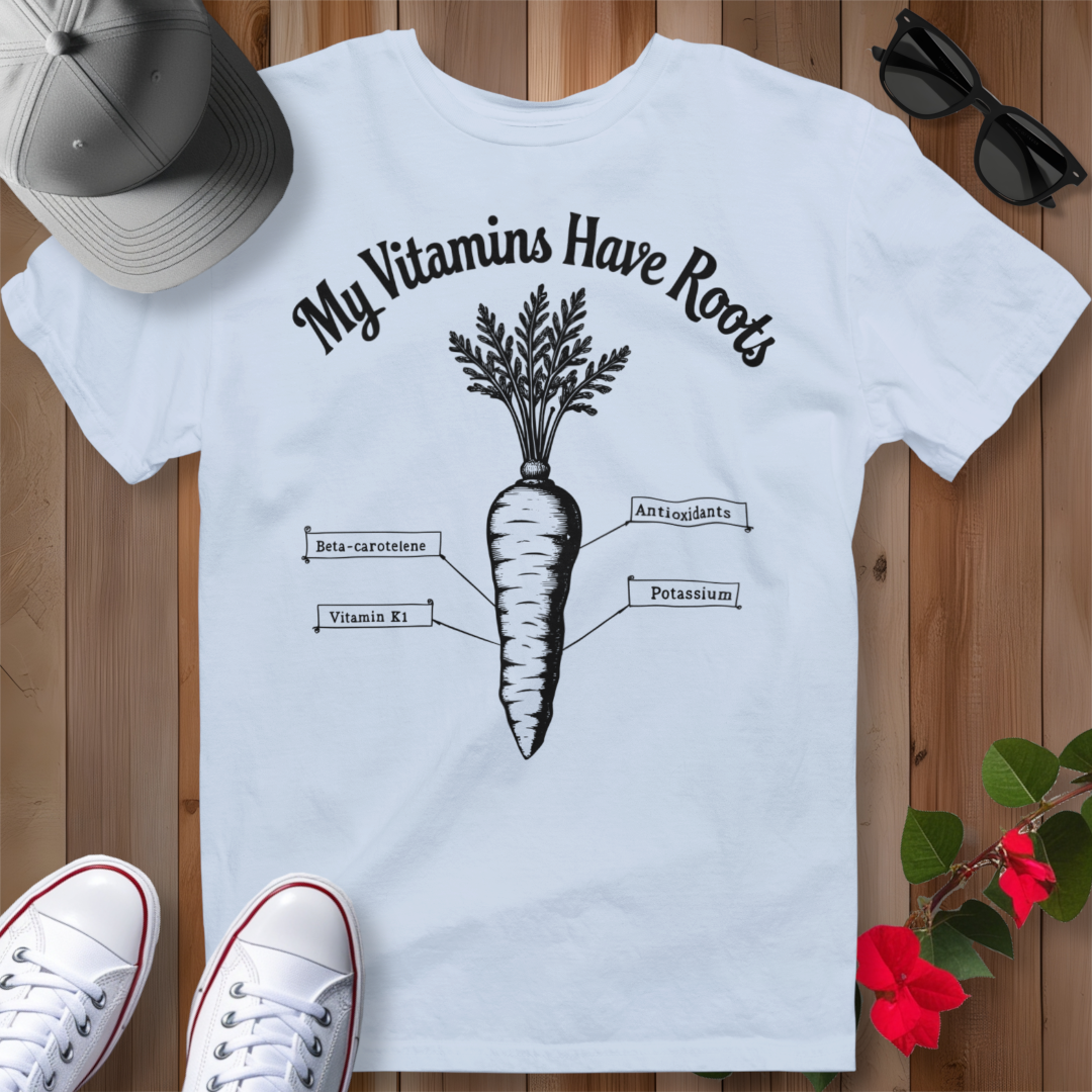 My Vitamins Have Roots T-Shirt