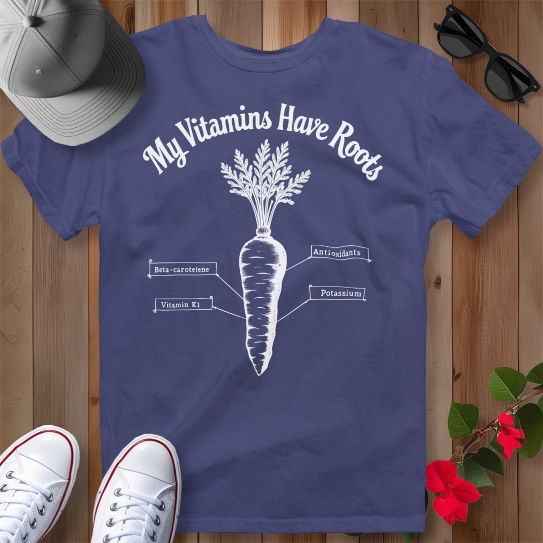 My Vitamins Have Roots T-Shirt