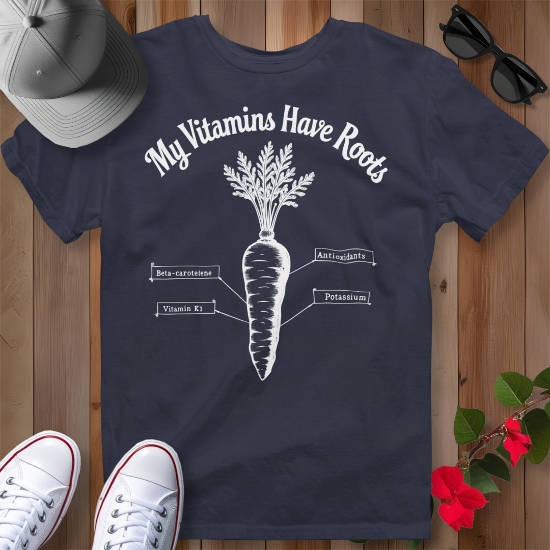 My Vitamins Have Roots T-Shirt