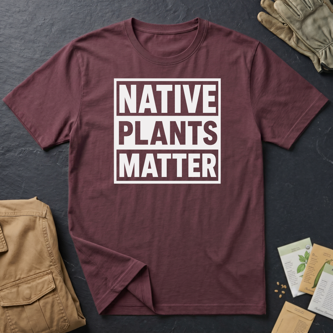 Native Plants Matter II T-Shirt