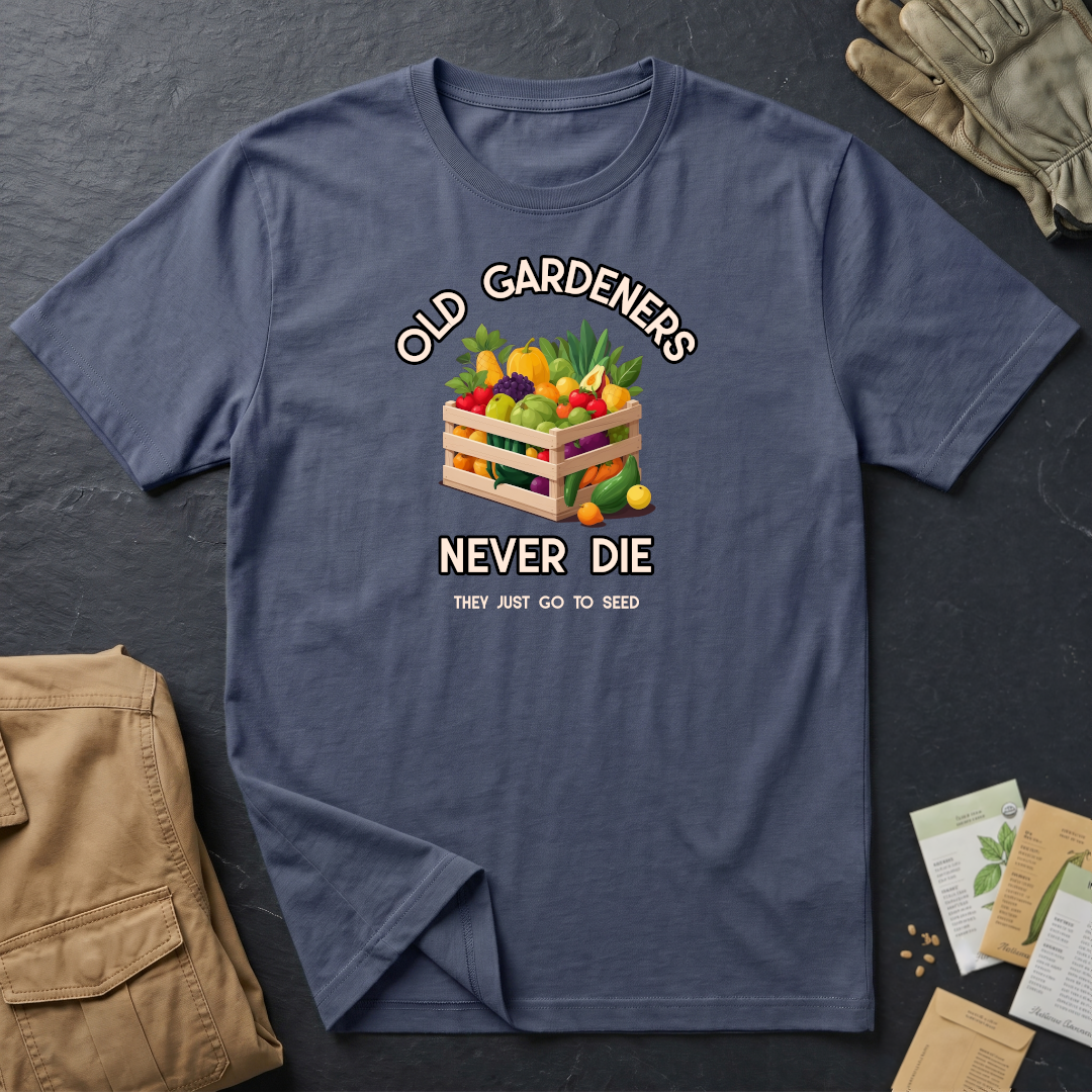 Old Gardeners Never Die They Just Go to Seed T-Shirt