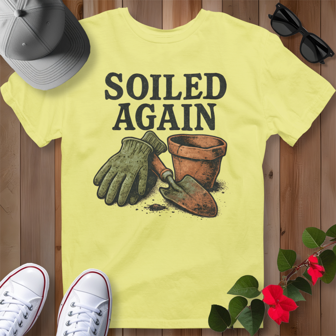 Soiled Again T-Shirt