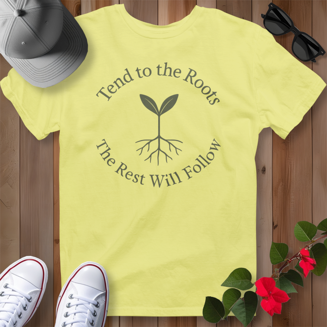 Tend to the Roots T-Shirt