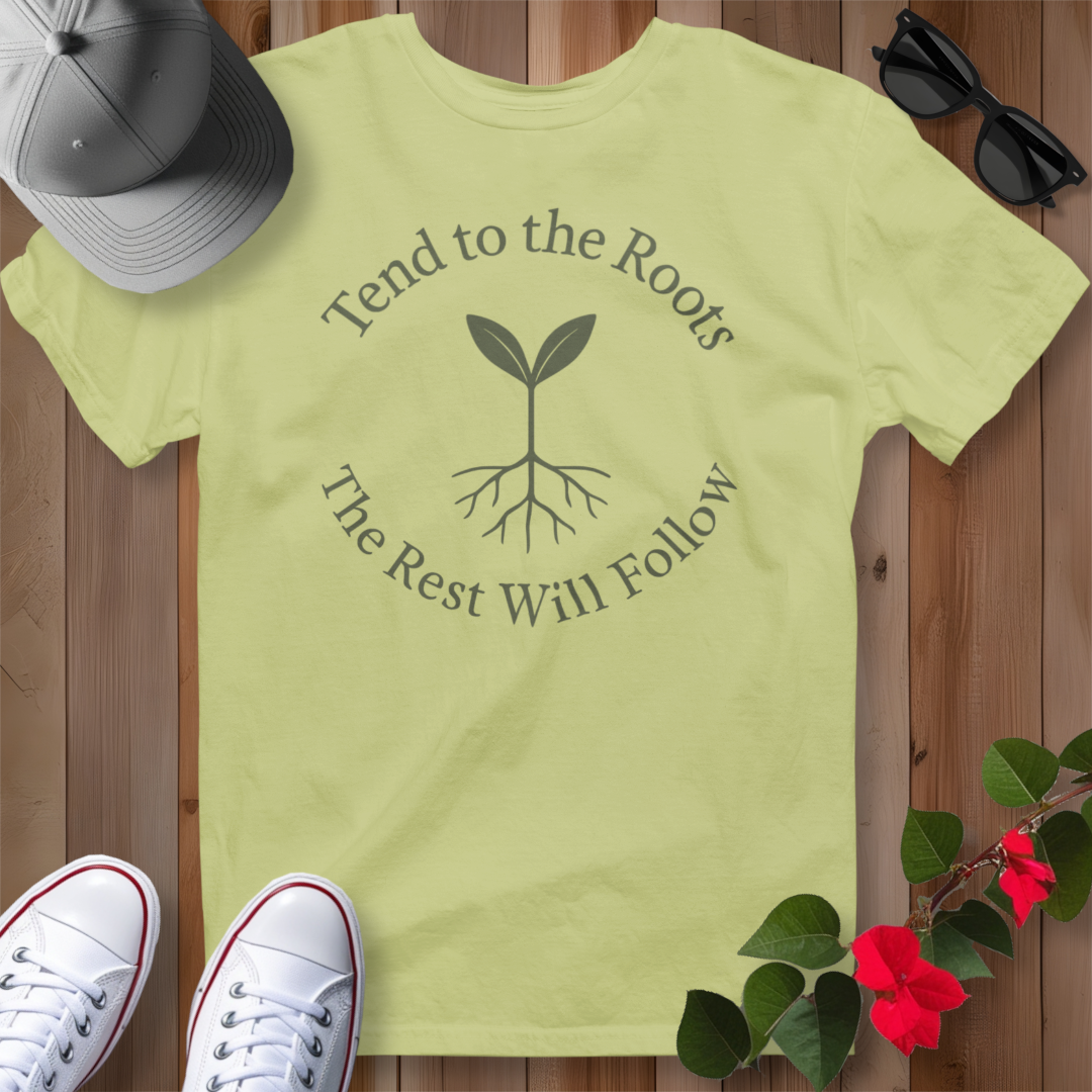 Tend to the Roots T-Shirt
