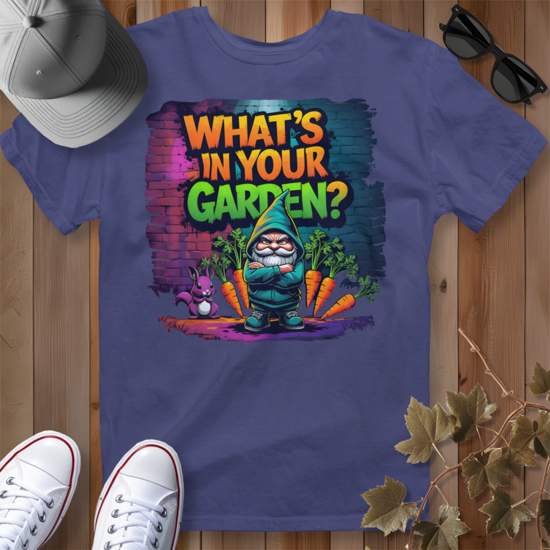 What's in Your Garden 1 T-Shirt