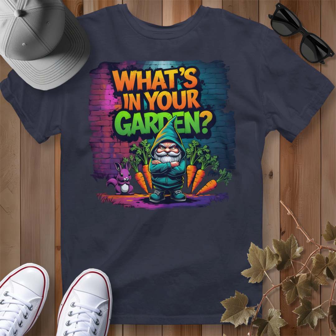 What's in Your Garden 1 T-Shirt