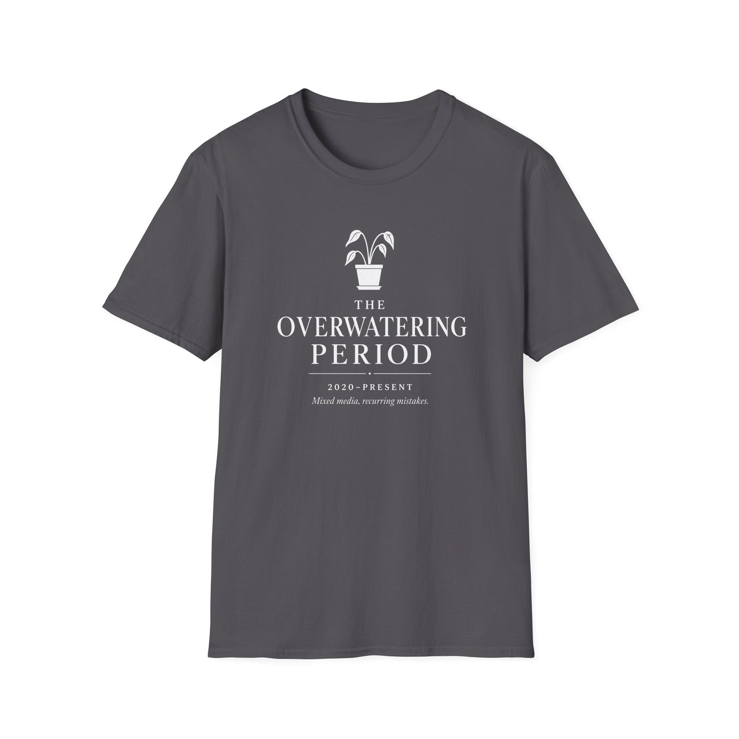 The Overwatering Period T-Shirt