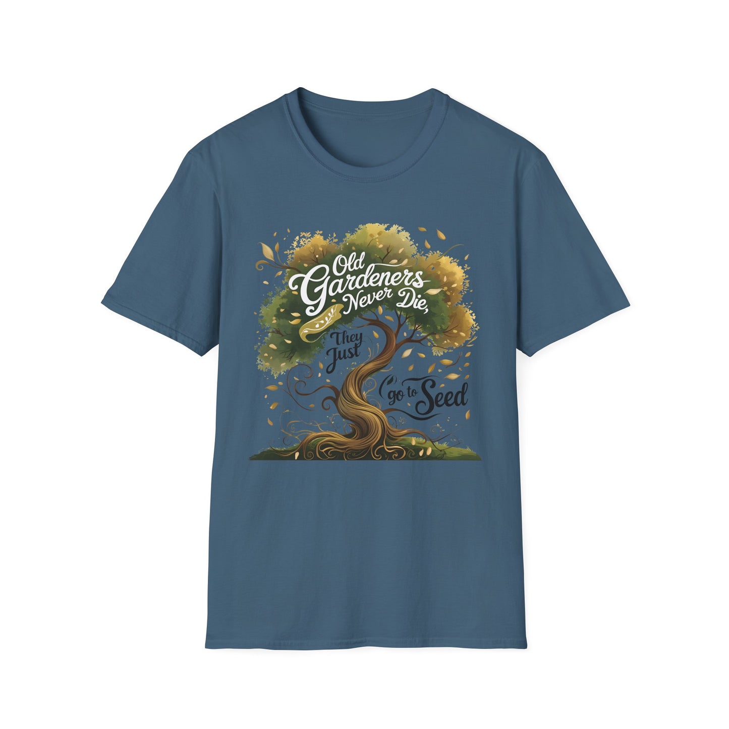 Old Gardeners Never Die They Just Go To Seed 3 T-Shirt