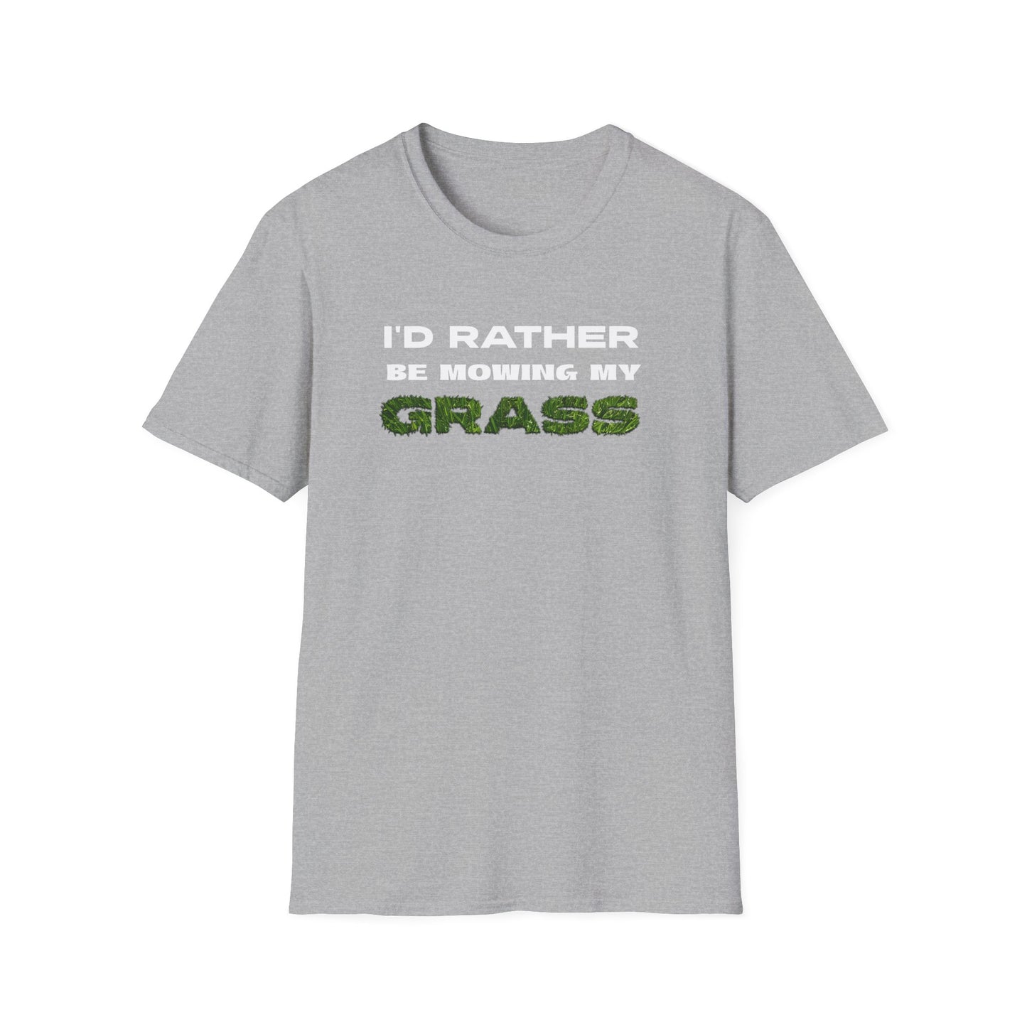 I'd Rather be Mowing My Grass T-Shirt