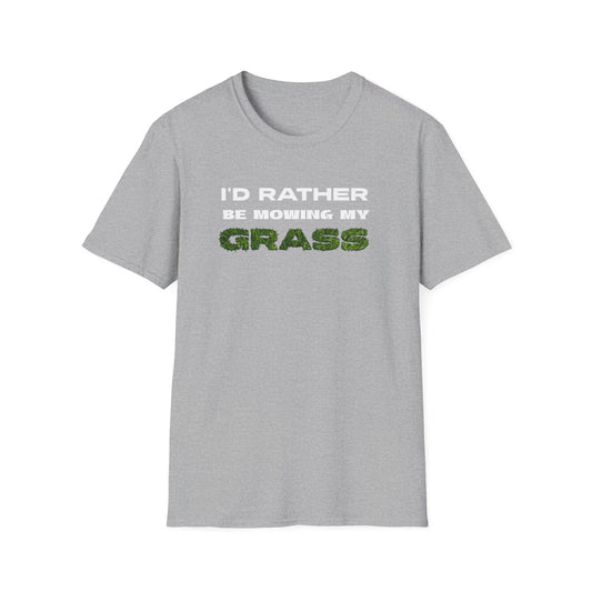I'd Rather be Mowing My Grass T-Shirt