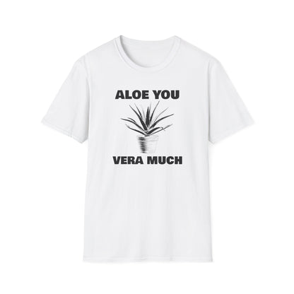 Aloe You Vera Much T-Shirt
