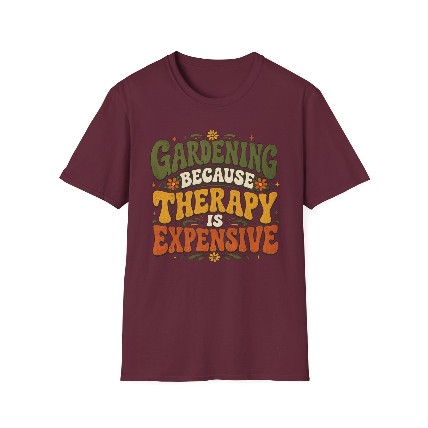 Gardening Because Therapy is Expensive T-Shirt