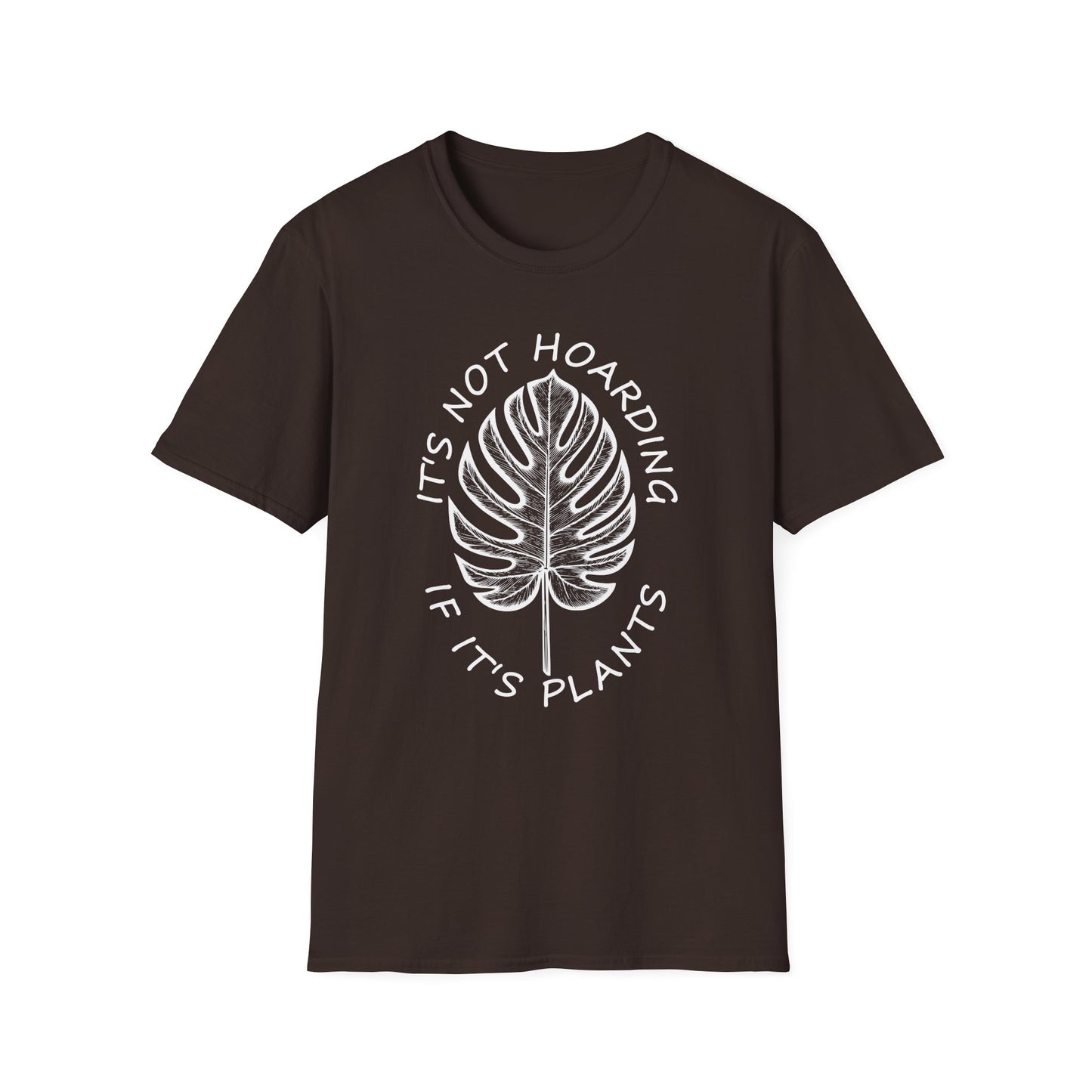 It's Not Hoarding If It's Plants (W) T-Shirt
