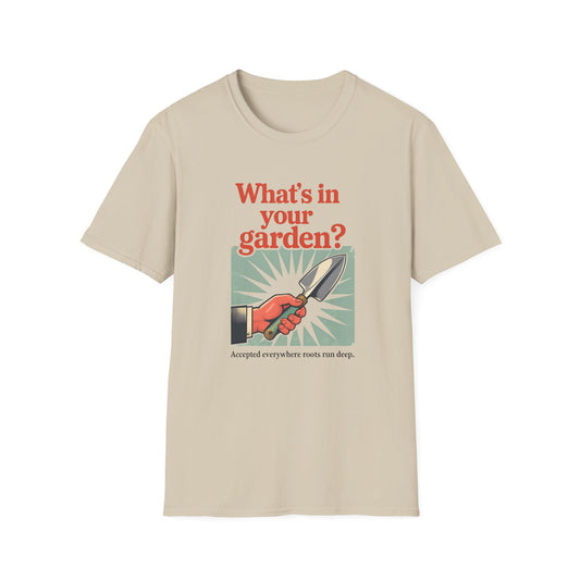What's in Your Garden 2 T-Shirt
