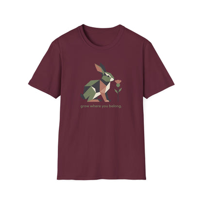 Grow Where You Belong T-Shirt