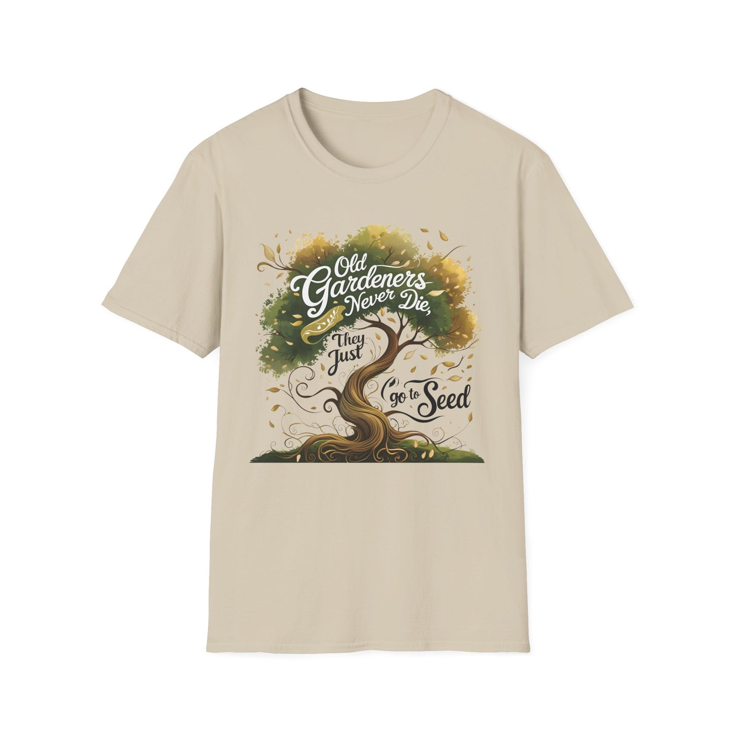 Old Gardeners Never Die They Just Go To Seed 3 T-Shirt