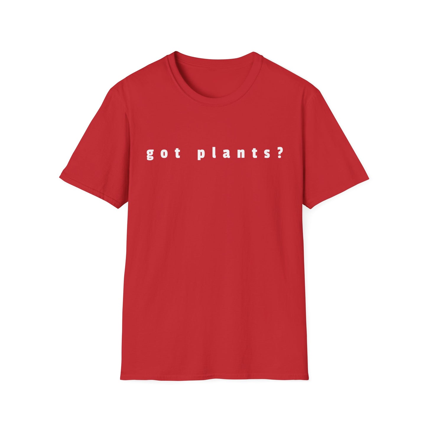Got Plants? T-Shirt