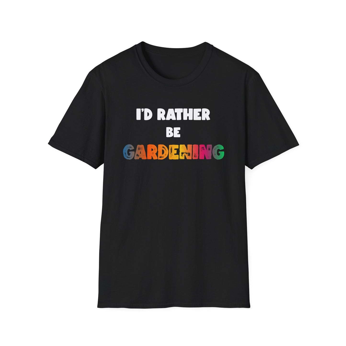 I'd Rather Be Gardening T-Shirt (Rainbow)