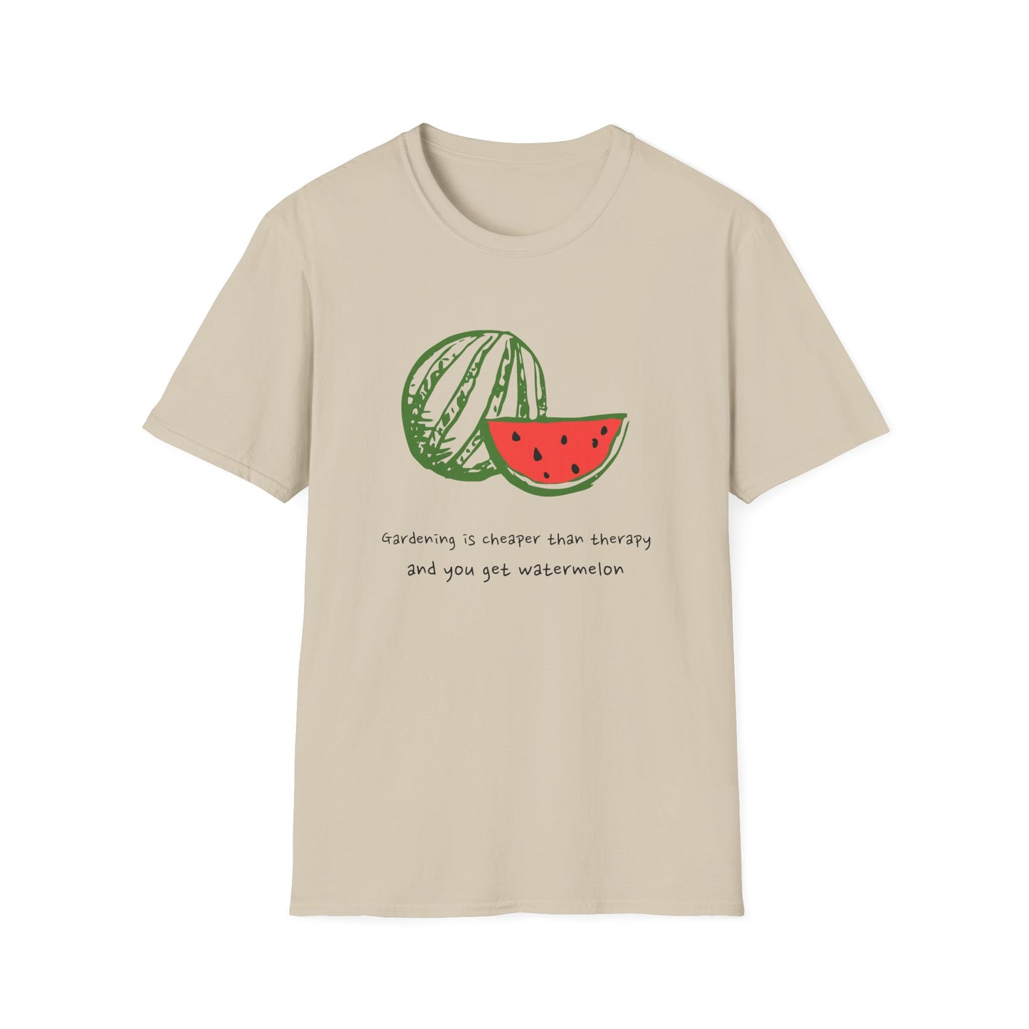 Gardening Is Cheaper Than Therapy and You Get Watermelon T-Shirt