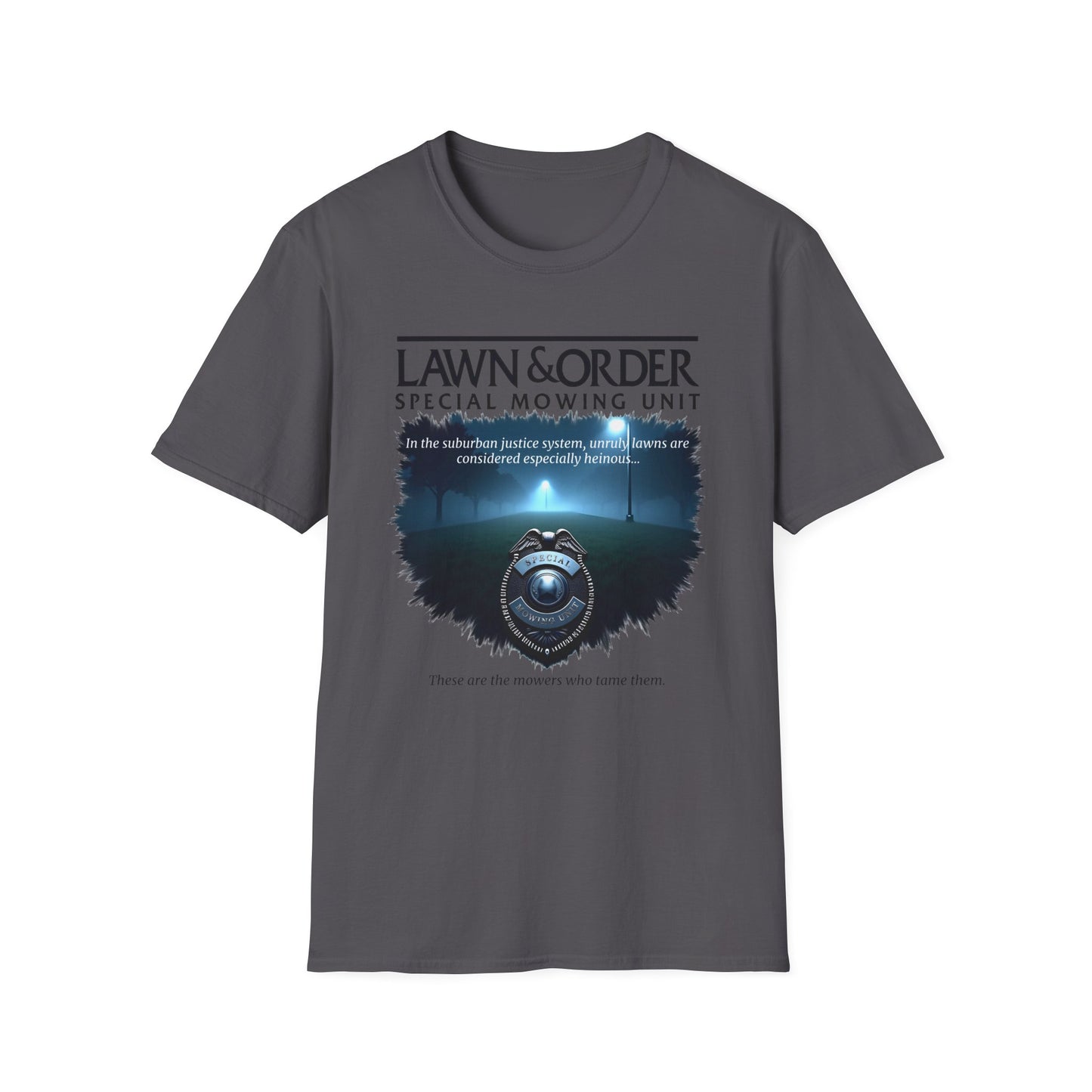 Lawn & Order Special Mowing Unit T-Shirt
