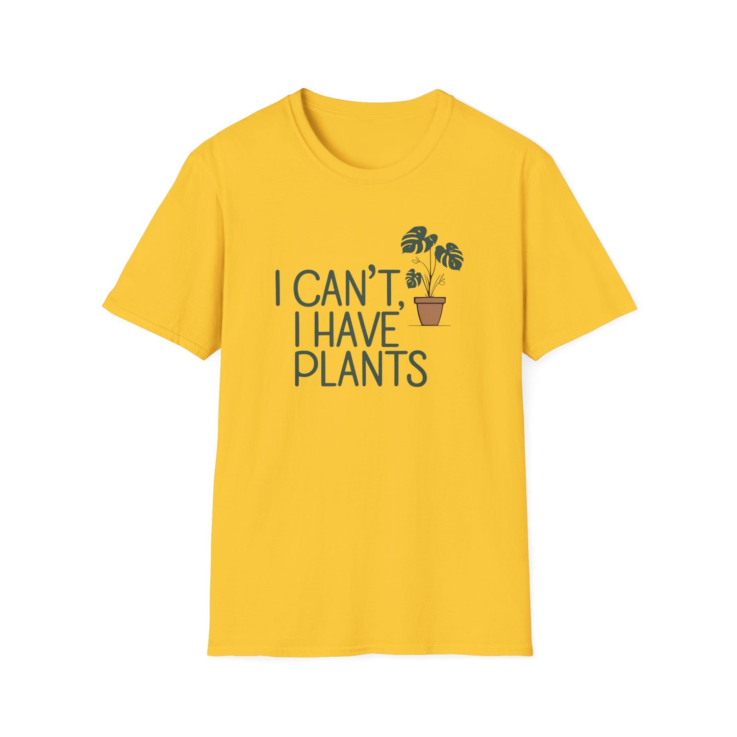 I Can't, I Have Plants 2 T-Shirt