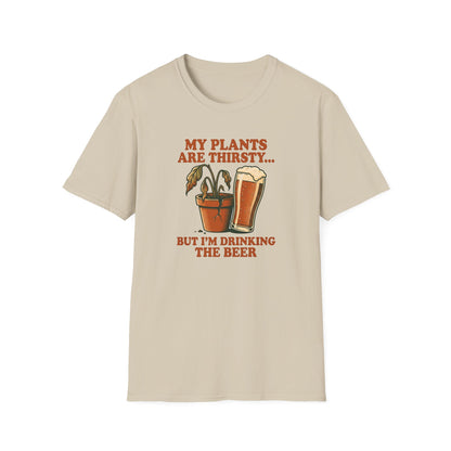 My Plants Are Thirsty T-Shirt