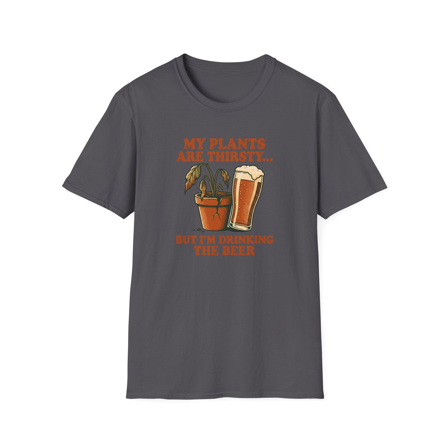 My Plants Are Thirsty T-Shirt