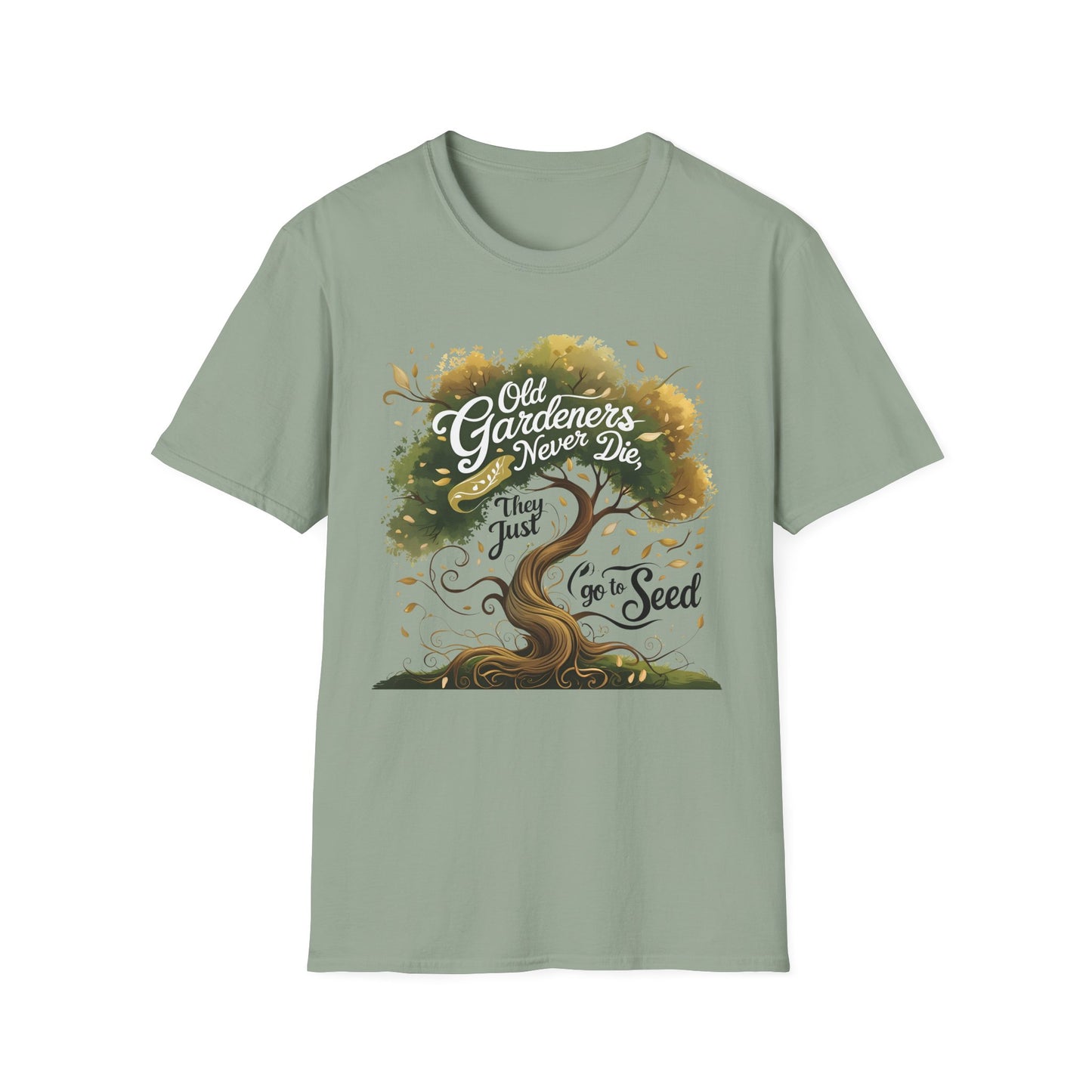 Old Gardeners Never Die They Just Go To Seed 3 T-Shirt