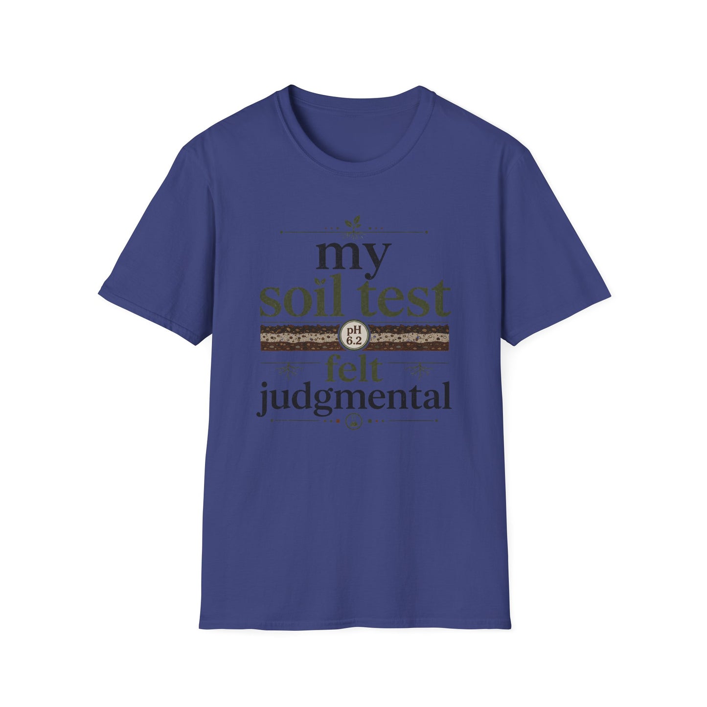 My Soil Test T-Shirt