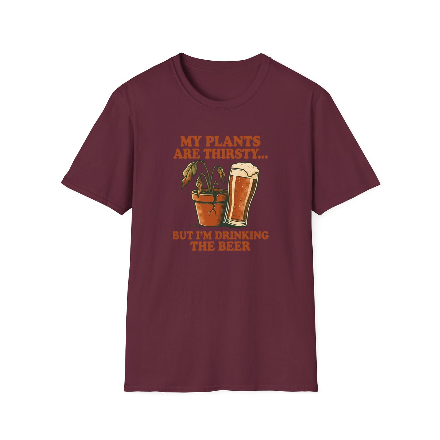 My Plants Are Thirsty T-Shirt