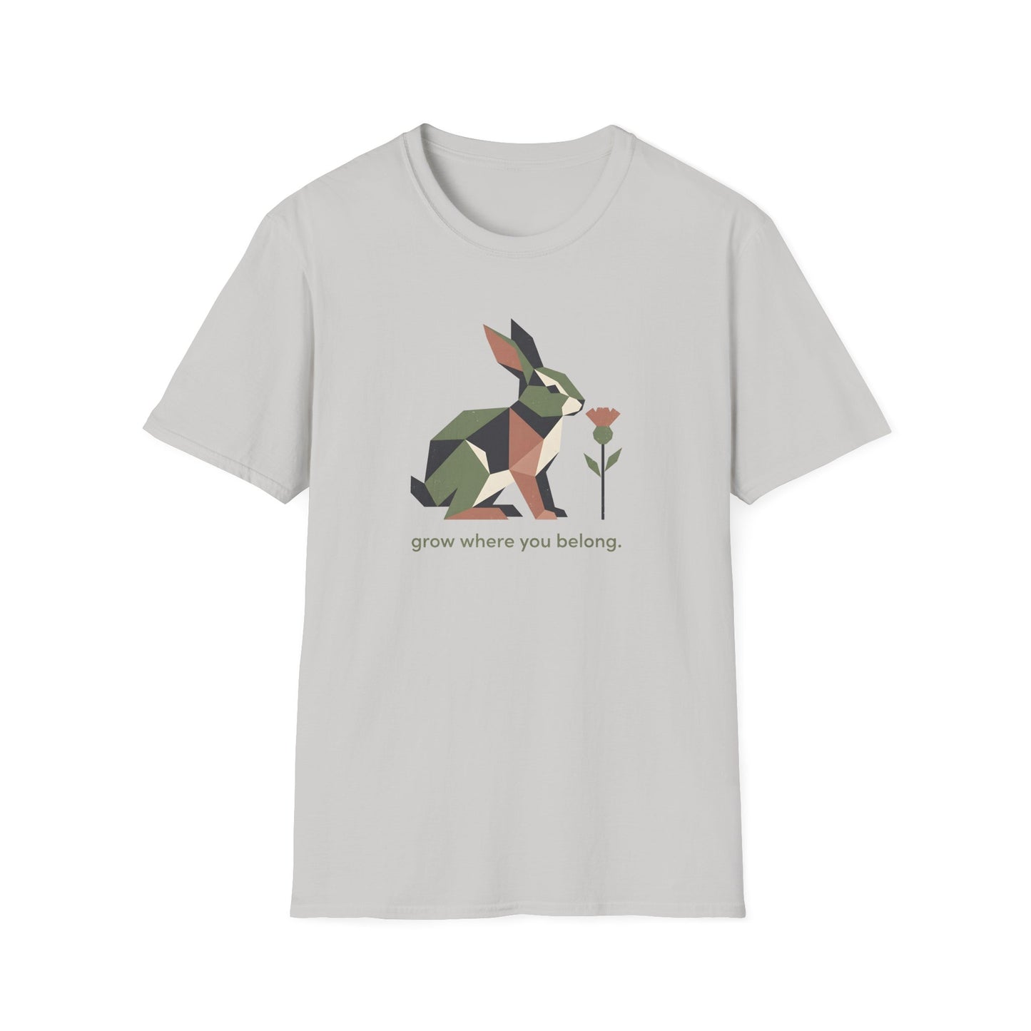 Grow Where You Belong T-Shirt